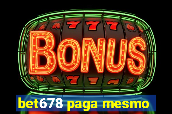 bet678 paga mesmo